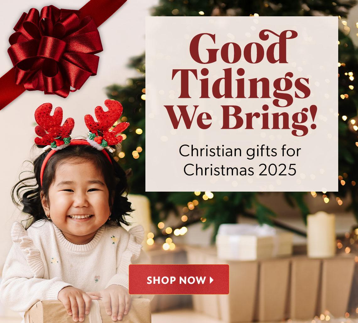 Good tidings we bring! Christian gifts for Christmas 2025. Shop now.