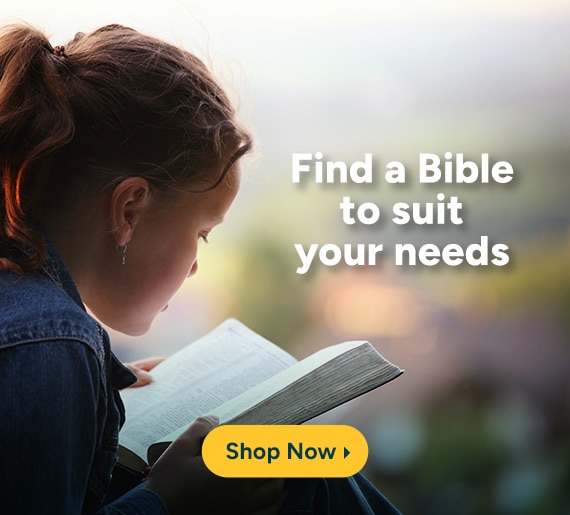 Find a Bible to suit your needs. Shop now.