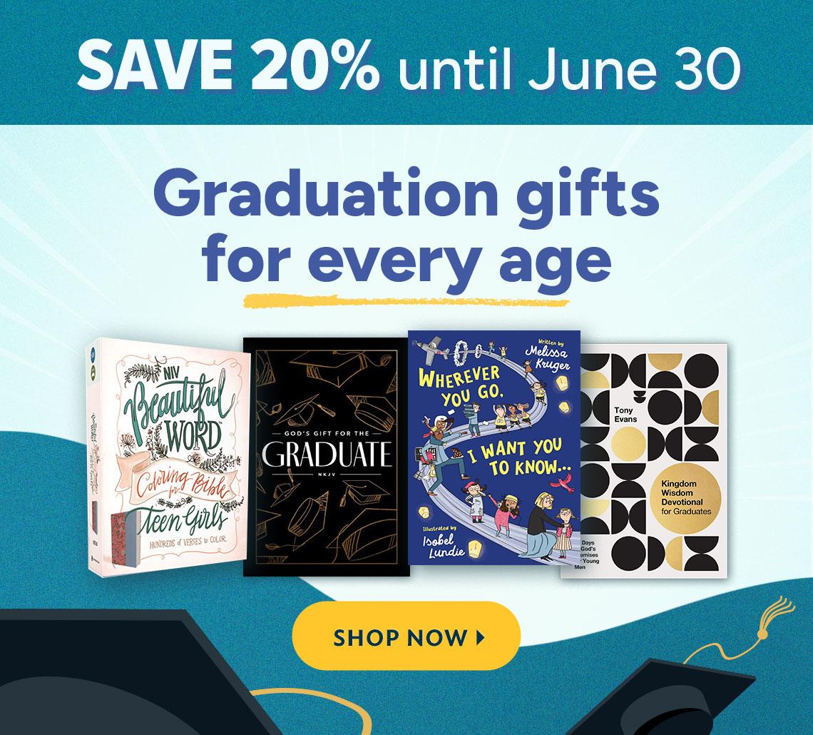 Save 20% until June 30. Graduation gifts for every age