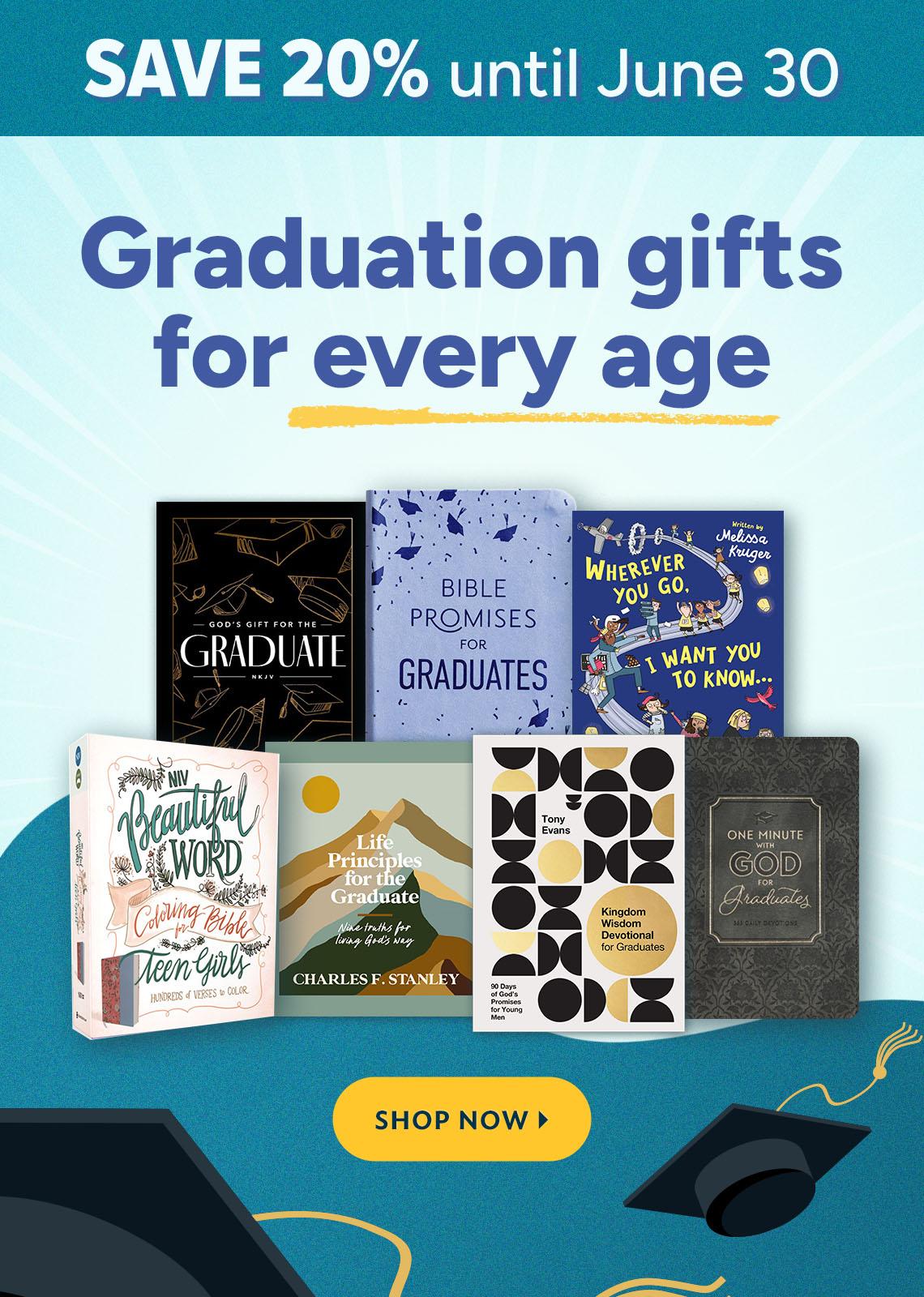 Save 20% until June 30. Graduation gifts for every age.