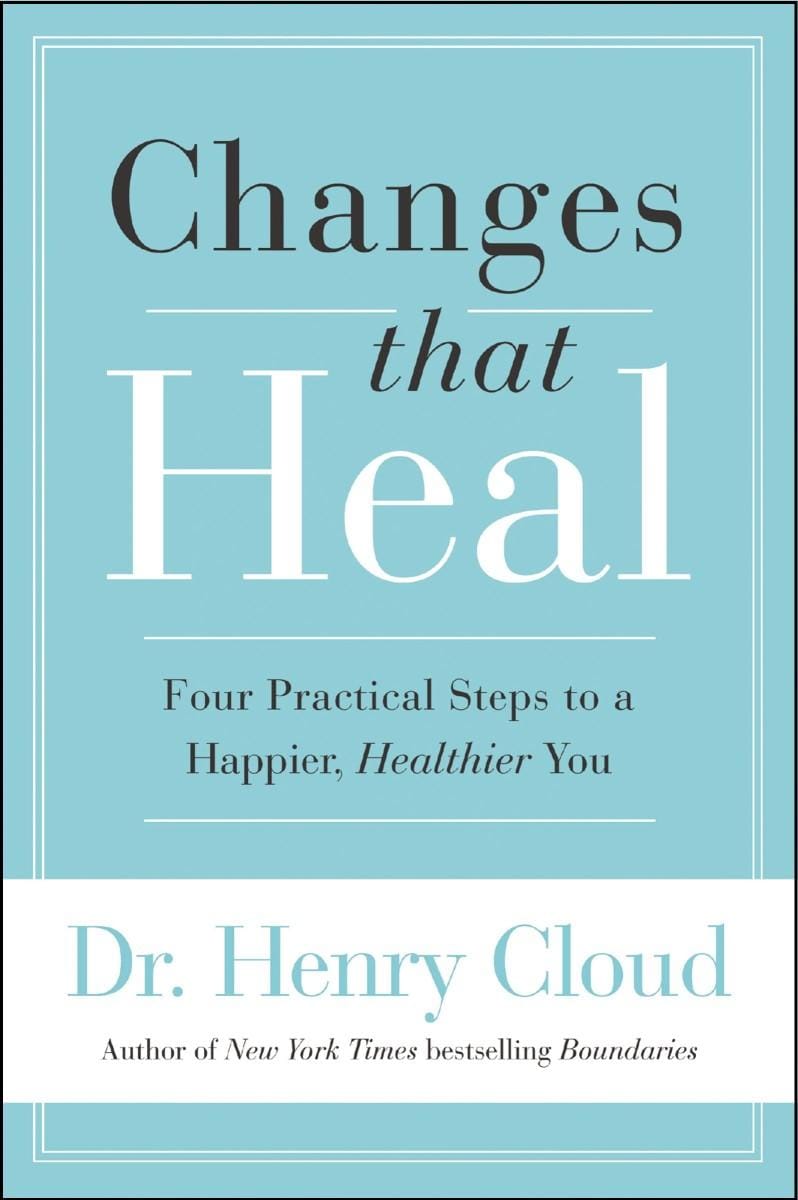 Changes That Heal: Four Practical Steps To A Happier, Healthier You